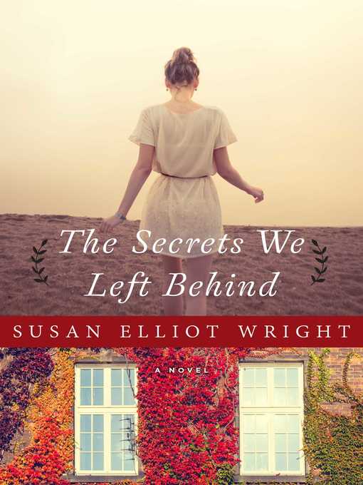 Title details for The Secrets We Left Behind by Susan Elliot Wright - Available